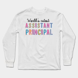 Assistant Principal Gifts | World's cutest Assistant Principal Long Sleeve T-Shirt